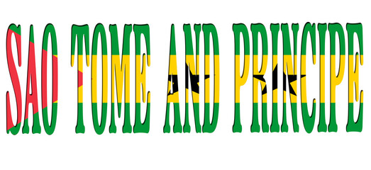 3d design illustration of the name of Sao Tome and Principe. Filling letters with the flag of Sao Tome and Principe. Transparent background.