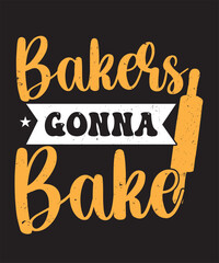 bakers gonna bake Wake and bake t shirt design with vector