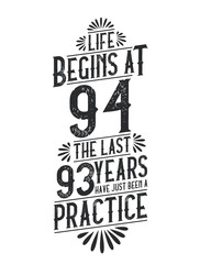 94th Birthday t-shirt. Life Begins At 94, The Last 93 Years Have Just Been a Practice