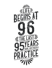 Naklejka premium 96th Birthday t-shirt. Life Begins At 96, The Last 95 Years Have Just Been a Practice
