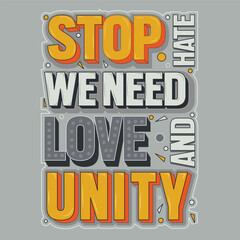 Naklejka premium Stop hate we need love and unity Inspiring creative motivation Quote, Poster template.