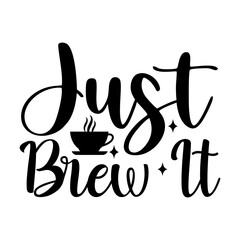 Just Brew It