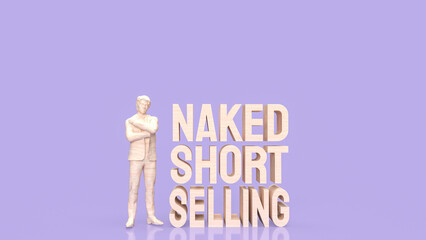 The Naked short selling word for Business concept 3d rendering