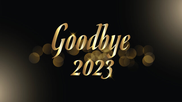 goodbye 2023 with gold text and black background