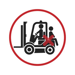 Isolated safety industrial sign of do not ride on back and front of a forklift, injury risk