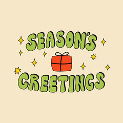 Season's greetings quote and holiday gift. Vector illustration and lettering in retro groovy style. Holiday christmas greeting card, poster © Felizabeth