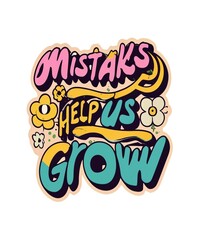 Fototapeta premium mistakes help us grow positive