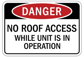 Roof safety warning sign and labels no roof access while unit is in operation