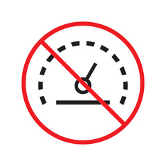 Forbidden Prohibited Warning, caution, attention, restriction label danger. Vector meter flat icon. Gauge vector icon. Do not use Speedometer measurement sign. Gauge symbol pictogram UX UI