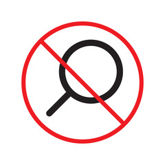 Forbidden loupe vector icon. Warning, caution, attention, restriction, label, ban, danger. No magnifier flat sign design pictogram symbol. No zoom find search look icon UX UI icon