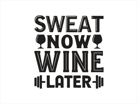 sweet now wine later t shirt design, vector file 