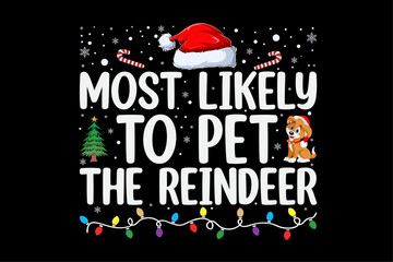 Most Likely To Pet The Reindeer Funny Christmas Shirt © Minhaj Graphix