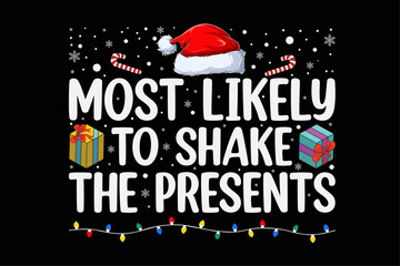 Most Likely To Shake The Presents Funny Christmas Shirt © Minhaj Graphix