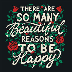 There are many reasons to be happy