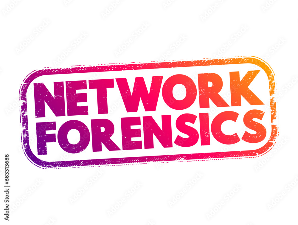 Poster network forensics - sub-branch of digital forensics relating to the monitoring and analysis of compu