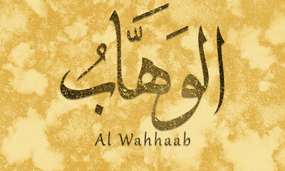 Al Wahhaab - is Name of Allah. 99 Names of Allah, Al-Asma al-Husna arabic islamic calligraphy art...