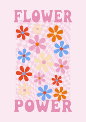 Flower Power. Abstract retro aesthetic background with groovy daisy flowers. Vintage floral mid century art print. Hippie style of the 60s, 70s, 80s.  Poster, inscription on a T-shirt