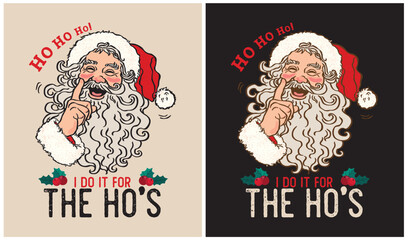i do it for the HO'S - Santa Claus - Christmas Day