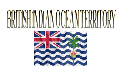 Illustration of the flag of British Indian Ocean Territory. with 3d inscription of the name of British Indian Ocean Territory. For use in educational proposals or video illustrations.