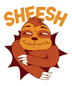 Sheesh sloth funny