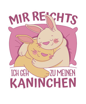 Mir Reichts Ich Geh Zu Meinen Kaninchen