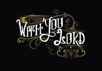 WITH YOU LORD lettering custom design