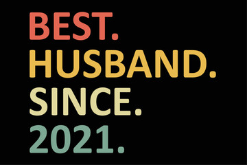 Best Husband Since 2021 Wedding Anniversary Funny Shirt Design