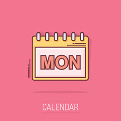 Vector cartoon monday calendar page icon in comic style. Calendar sign illustration pictogram. Monday agenda business splash effect concept.