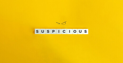 Suspicious Word and Concept Image. Alphabet Letter Blocks on Yellow Background. Minimal Aesthetic.