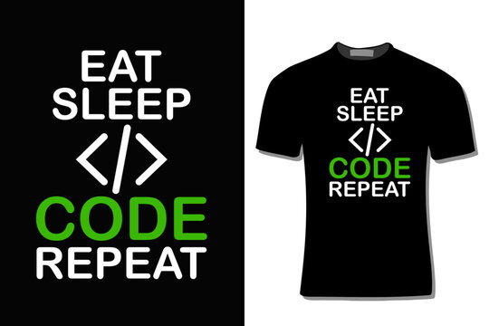  EAT SLEEP CODE REPEAT Binary Code Computer Programmer  T-Shirt Design.