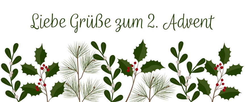 Liebe Gr&uuml;&szlig;e zum 2. Advent &ndash; Schriftzug in deutscher Sprache. Gru&szlig;karte mit weihnachtlichen Zweigen und Beeren.