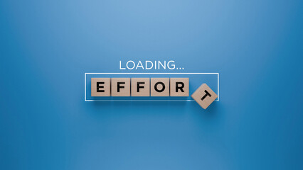 Wooden blocks spelling 'EFFORT' with a loading progress bar on a blue background, perseverance and hard work concept