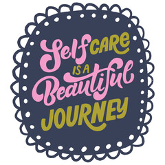 Hand drawn lettering composition about self love - Selfcare is a beautiful journey. Perfect color vector graphic for posters, prints, greeting card, bag, mug, pillow