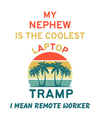 My nephew is the coolest remote worker