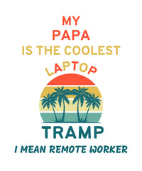 My papa is the coolest remote worker