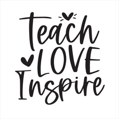 teach love inspire background inspirational positive quotes, motivational, typography, lettering design