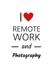 I love remote work and photography