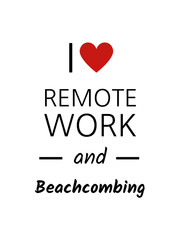 I love remote work and beachcombing