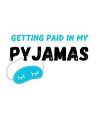 Getting Paid In My Pyjamas