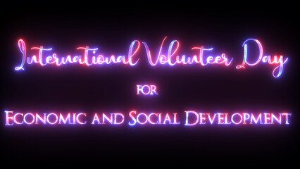 Glowing neon animated letter International Volunteer Day for Economic and Social Development 5 December