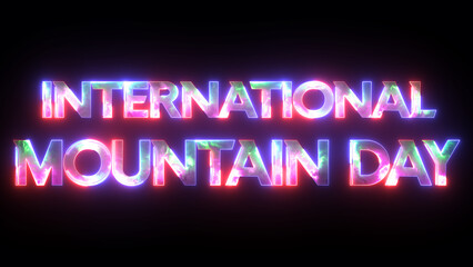 Glowing neon animated letter "International Mountain Day" 10 December