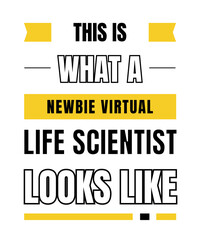 Newbie virtual life scientist