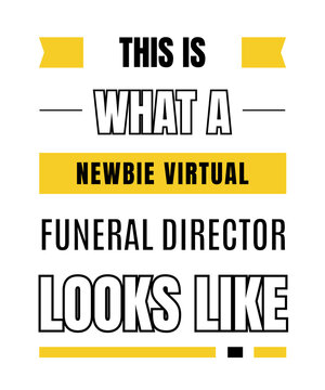 This Is What A Newbie Virtual Funeral Director Looks Like