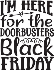I'm Here For The Doorbusters Black Friday, Shopping Squad Svg,Black Friday Crew, Black Friday PNG, Black Friday Sublimation, Clipart, Instant Digital Download