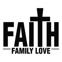 Faith Family Love