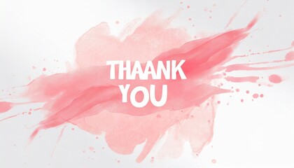 Thank you card. Pink color splash on white background.
