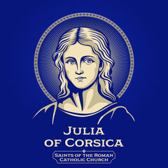 Catholic Saints. Julia of Corsica was a virgin and martyr who is venerated as a saint. The date of her death is most probably on or after AD 439. She and Devota are the patron saints of Corsica - obrazy, fototapety, plakaty