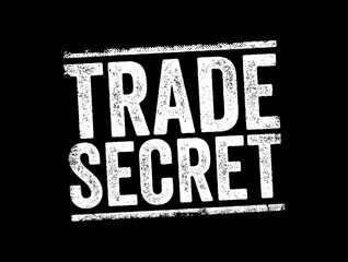 Trade Secret is any practice or process of a company that is generally not known outside of the company, text concept stamp