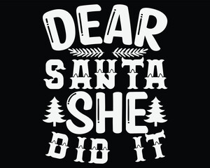 Dear Santa She Did It Christmas Retro Best T Shirt
