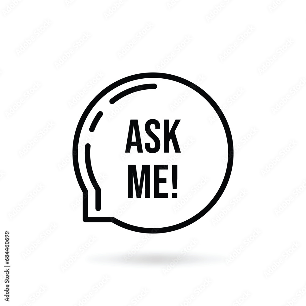Poster black ask me text on thin line speech bubble. flat linear trend modern logotype graphic stroke art d